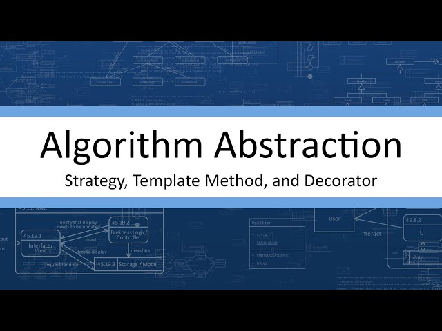 Algorithm Abstraction - Strategy, Template Method, and Decorator