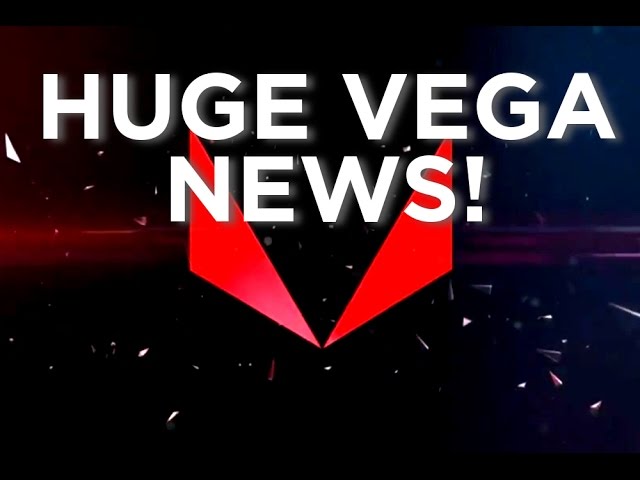 Vega - Huge News!