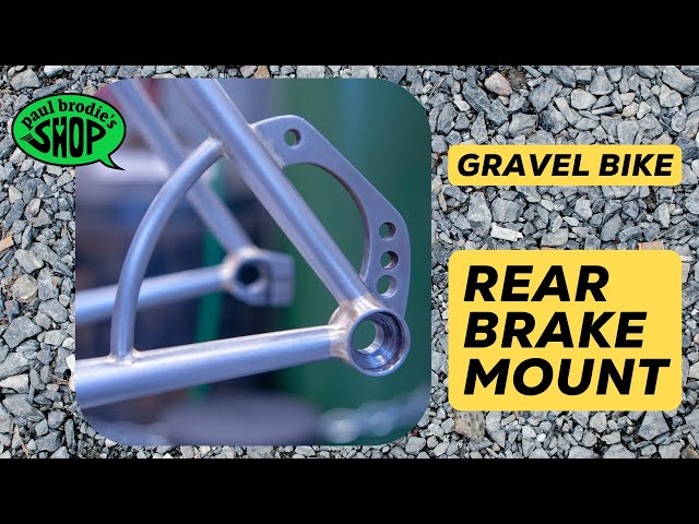 Rear Brake Mount for my GRAVEL BIKE // Paul Brodie's Shop
