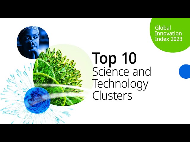 The World’s Top Science and Technology Clusters – Global Innovation Index 2023