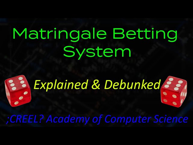 The Martingale Betting System Explained and Debunked