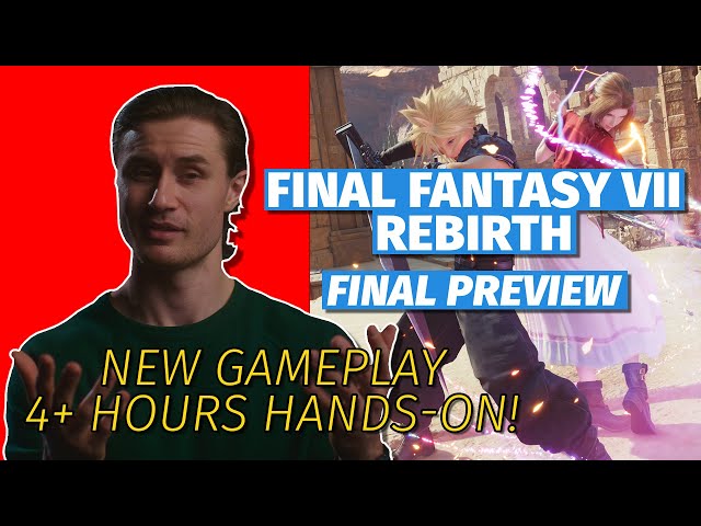 Final Fantasy VII Rebirth - The Final Preview