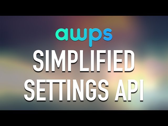 AWPS - Simplified Settings API