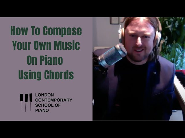 How To Compose Your Own Music On Piano Using Chords