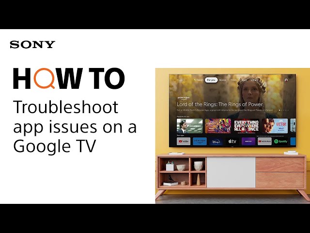 Troubleshooting app issues on a Sony Google TV