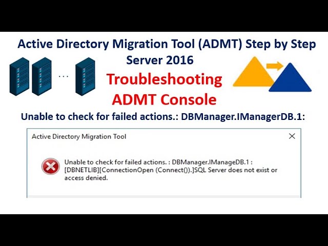 ADMT Console :- Unable to check for failed actions.: DBManager.IManagerDB.1: