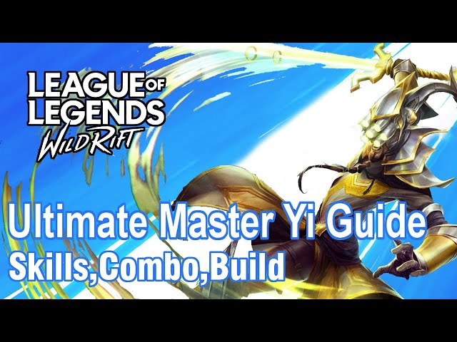 Ultimate Master Yi Guide | League Of Legends : Wild Rift