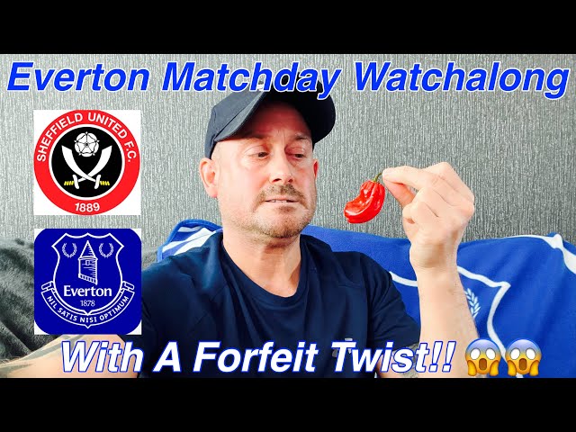 Sheffield v Everton Matchday Watchalong