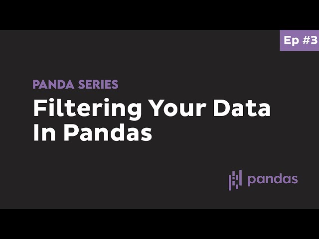 Fundamentals of Filtering Data in a Pandas Dataframe - Beginner Python Pandas Tutorial #3