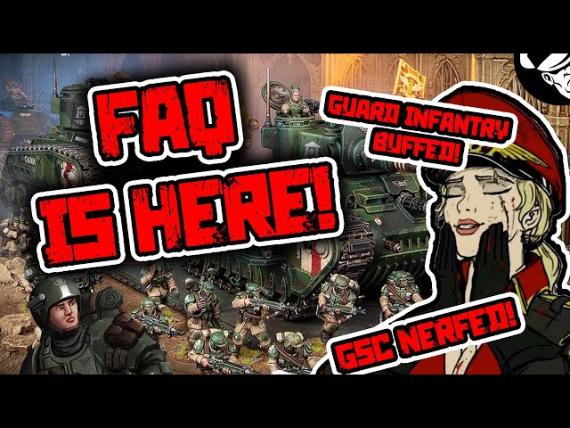 GSC Nerfed! Guard BUFFED! The FAQ is here! | Just Chatting | Warhammer 40,000
