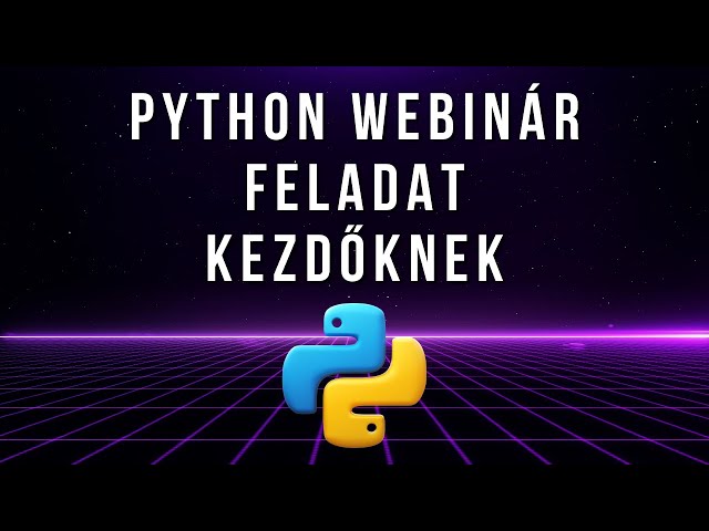 Python feladat kezdőknek - webinár részlet