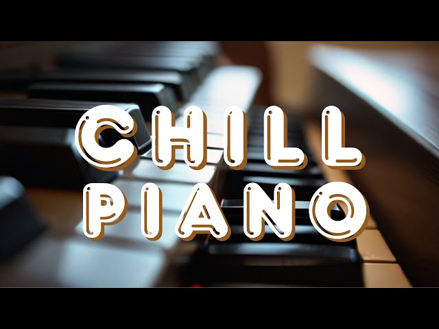 🎹 Chill Piano Melodies  🌿🎶