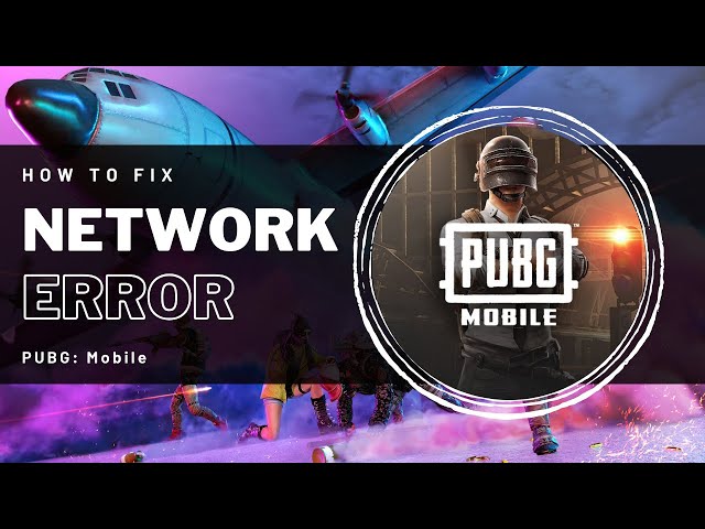 PUBG Mobile - Network & Connection Error FIX