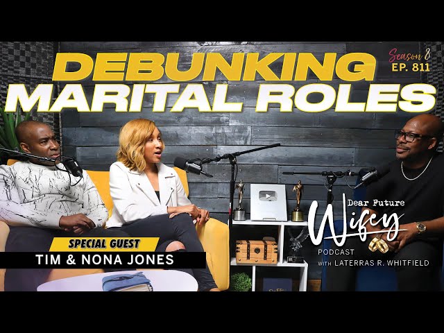 TIM & NONA JONES | What Do You Believe Are Traditional Marital Roles? Dear Future Wifey Ep. 811