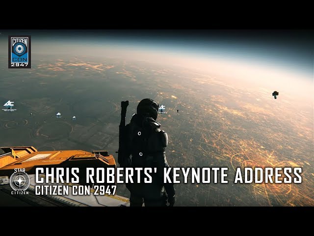 STAR CITIZEN: CitizenCon 2947 - Chris Roberts' Keynote Address