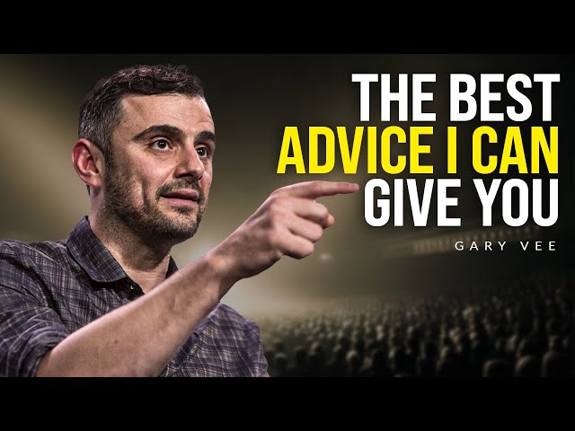Gary Vee: The Greatest Advice You'll Ever Receive