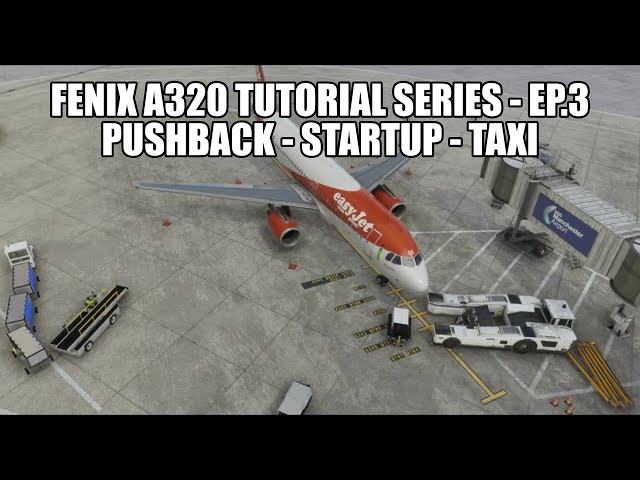 FENIX A320 - Pushback, Engine Start & Taxi Flows | Tutorial Series Part 3