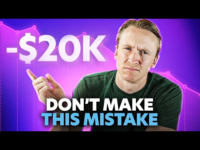 this mistake cost me $20,000...