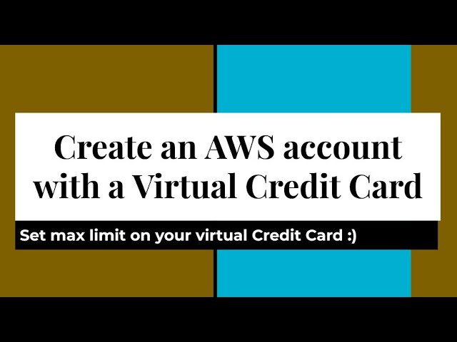 How to Create an AWS Account with Virtual Credit Card - No Credit Card is Not Possible