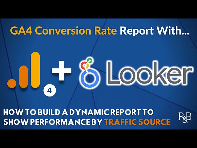 GA4 and Looker Studio Conversions Report: Report on Conversion Effectiveness by Traffic Source