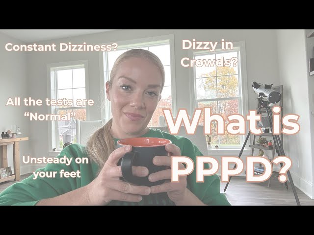 What is pppd? Persistent Postural Perceptual Dizziness