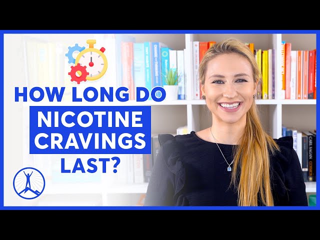 How Long Do Nicotine Cravings Last?