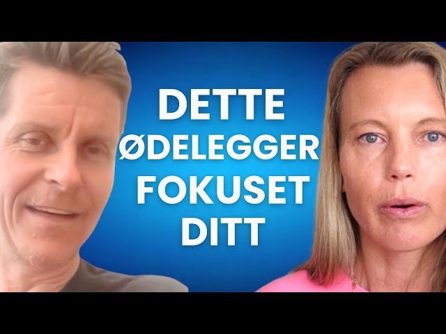 Hvordan holde FOKUS i en verden full av DISTRAKSJONER med lege Ole Petter Hjelle
