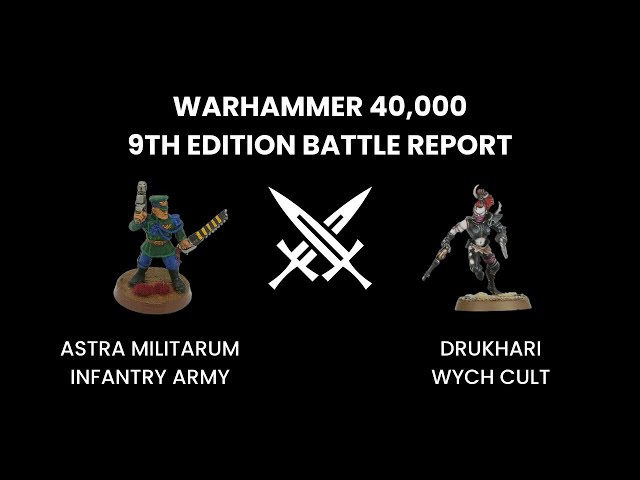 *New* Astra Militarum Vs Drukhari - 2000pts 9th Ed. Battle Report  - Warhammer 40,000