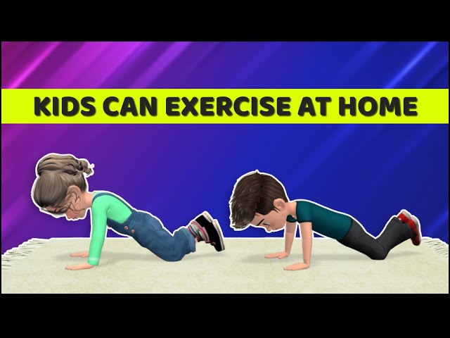 KIDS CAN EXERCISE FOR 16 MINUTES AT HOME