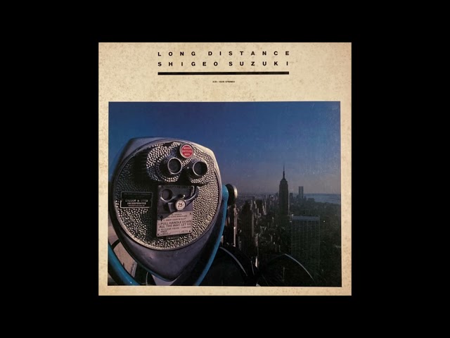 [1985] SHIGEO SUZUKI - LONG DISTANCE [Full Album] Japanese Fusion
