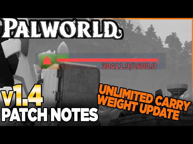 Palworld v1.4 Patch Notes (Unlimited Carry Weight Patch)
