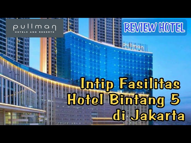 Staycation di Hotel PULLMAN Jakarta Central Park || REVIEW Hotel