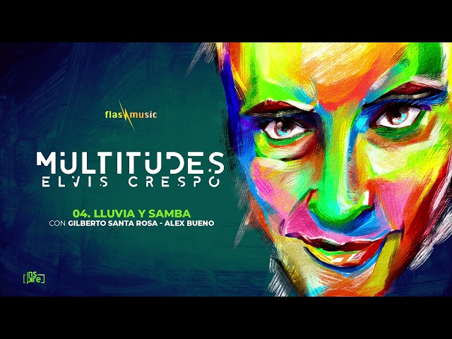 Elvis Crespo, Gilberto Santa Rosa, Alex Bueno - Lluvia y Samba (Audio)