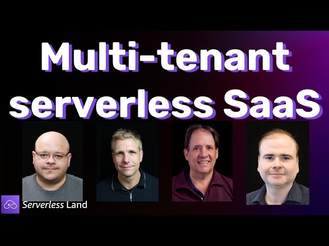 Multi-tenant serverless SaaS | Serverless Office Hours