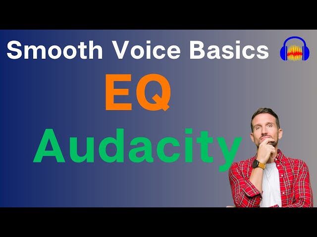 EQ | Smooth sounding voice | Audacity Step by Step 2024 - part 5