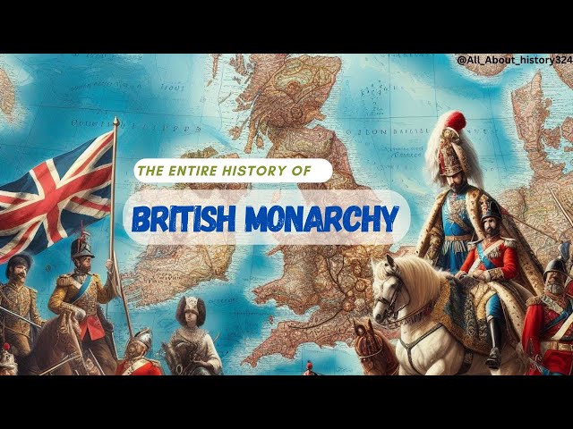 Documentary Journey Through the Complete History of the British Monarchy