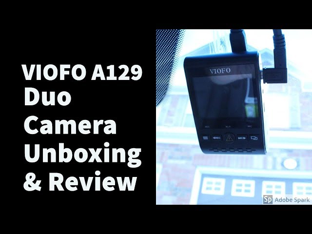 Viofo A129 Duo unboxing and review front and rear facing dashcam
