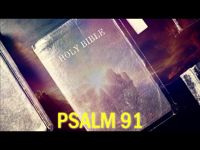 Protection and Comfort with Psalm 91