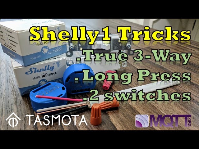 Shelly 1 Switch Tricks - True 3-Way, Long Press Actions, 2 switches, Automations w/ Tasmota Firmware
