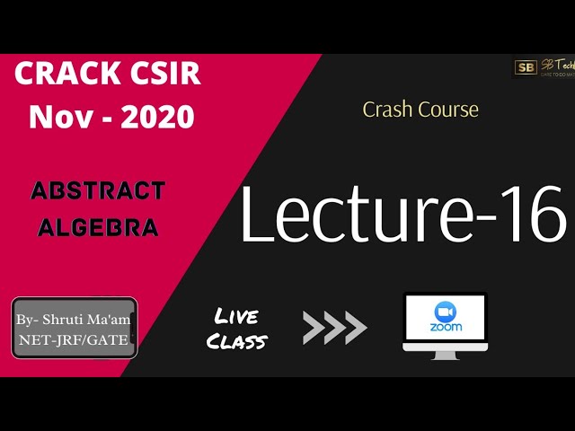 Lecture 16- Abstract Algebra|| CSIR-NET/GATE || By- Shruti