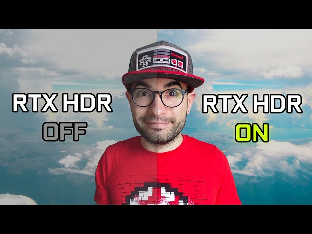 L' HDR DANS TOUS LES JEUX et LES VIDÉOS ! [TUTO] et TEST RTX HDR !!
