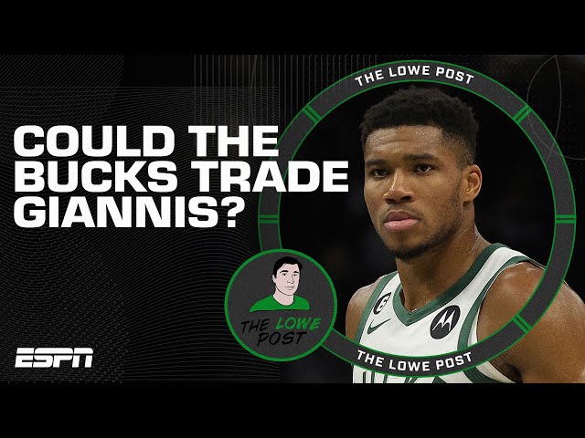 Could the Bucks trade Giannis if things go horribly wrong this year? | The Lowe Post