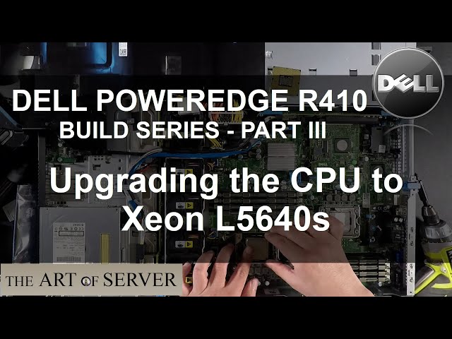Dell PowerEdge R410 build PART 3 | Upgrading the CPUs to Xeon L5640s