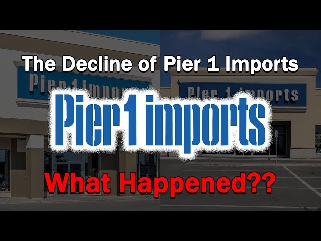 The Decline of Pier 1 Imports...What Happened?