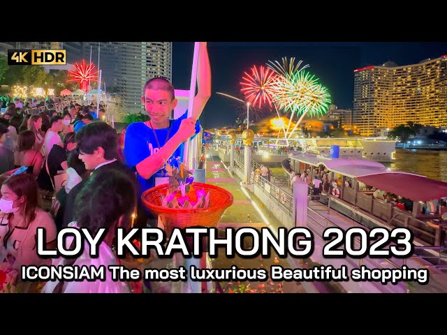 🇹🇭 4K HDR | Loy Krathong Thailand 2023 - ICONSIAM CHAO PHRAYA RIVER OF ETERNAL PROSPERITY