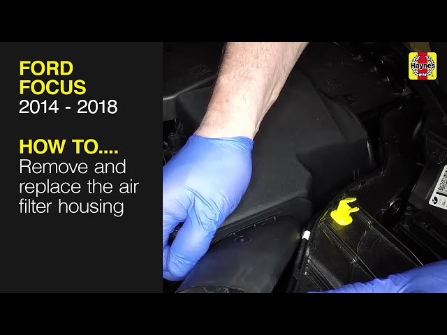 How to Remove and Replace the Air Cleaner Housing on the Ford Focus 2014 to 2018