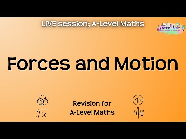 Forces and Motion - A-Level Maths | Live Revision Session