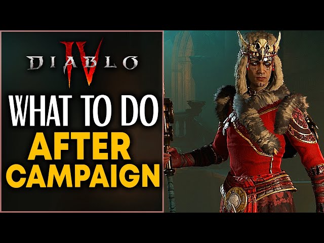 Diablo 4 WHAT TO DO AFTER FINISHING THE CAMPAIGN - Diablo 4 End-Game What To Do