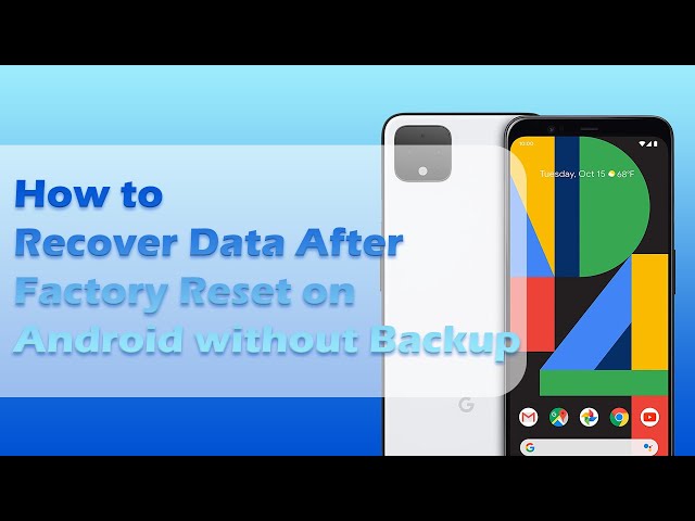 How to Recover Data After Factory Reset on Android without Backup