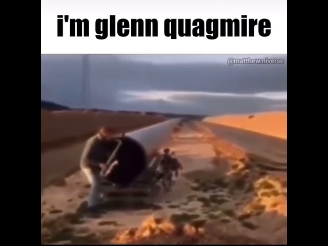 I’m Glenn Quagmire